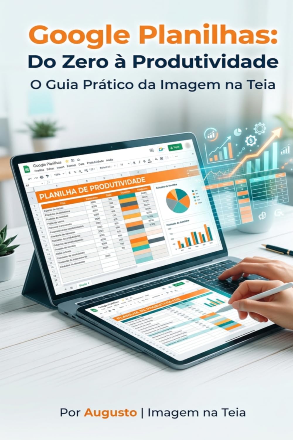 Google Planilhas: Do Zero à Produtividade: O Guia Prático da Imagem na Teia (Portuguese Edition) baixar livro de graça