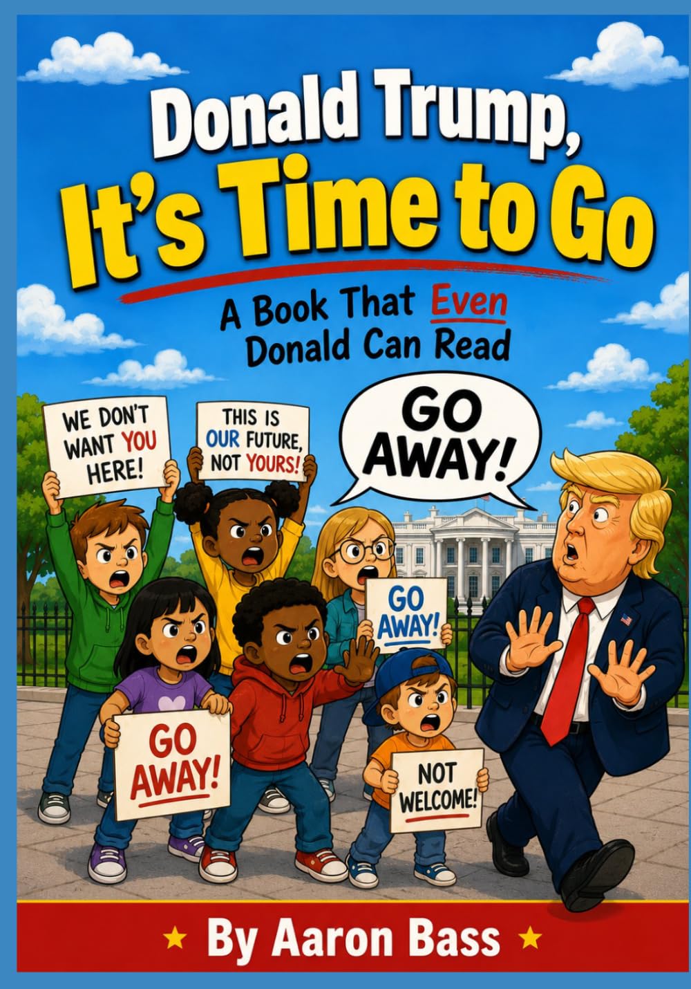 Donald Trump, It's Time To GO: A Book That Even Donald Can Read baixar o livro de graça
