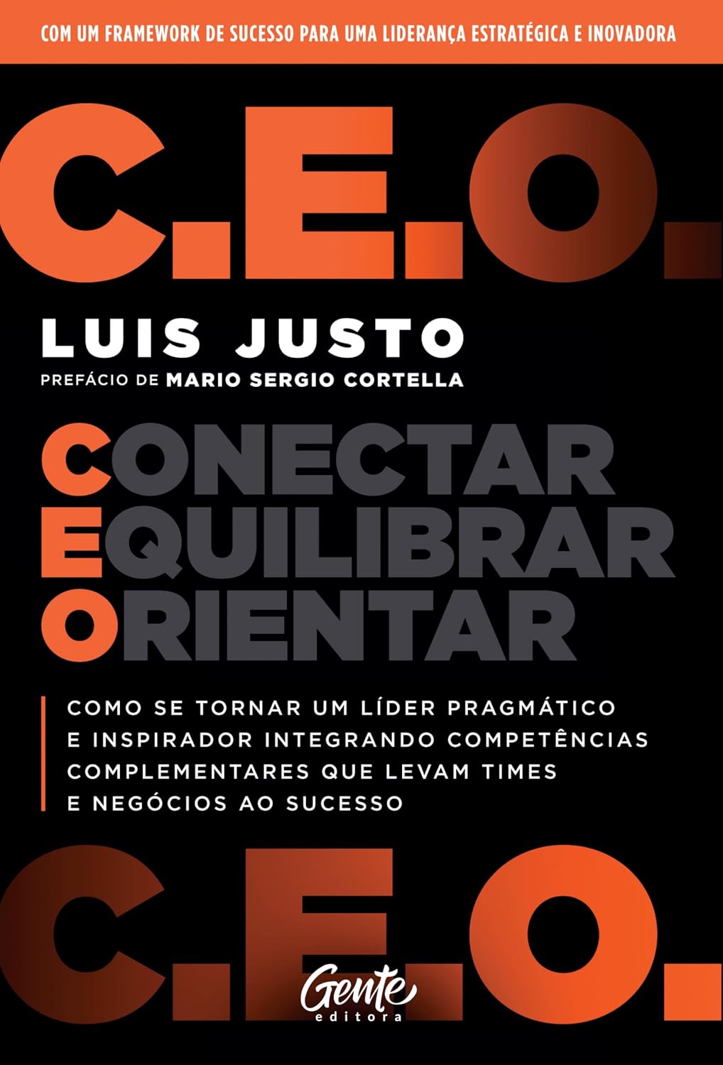 C.E.O. – Conectar, Equilibrar, Orientar: Como se tornar um líder pragmático e inspirador integrando competências complementares que levam times e negócios ao sucesso baixar o livro de graça