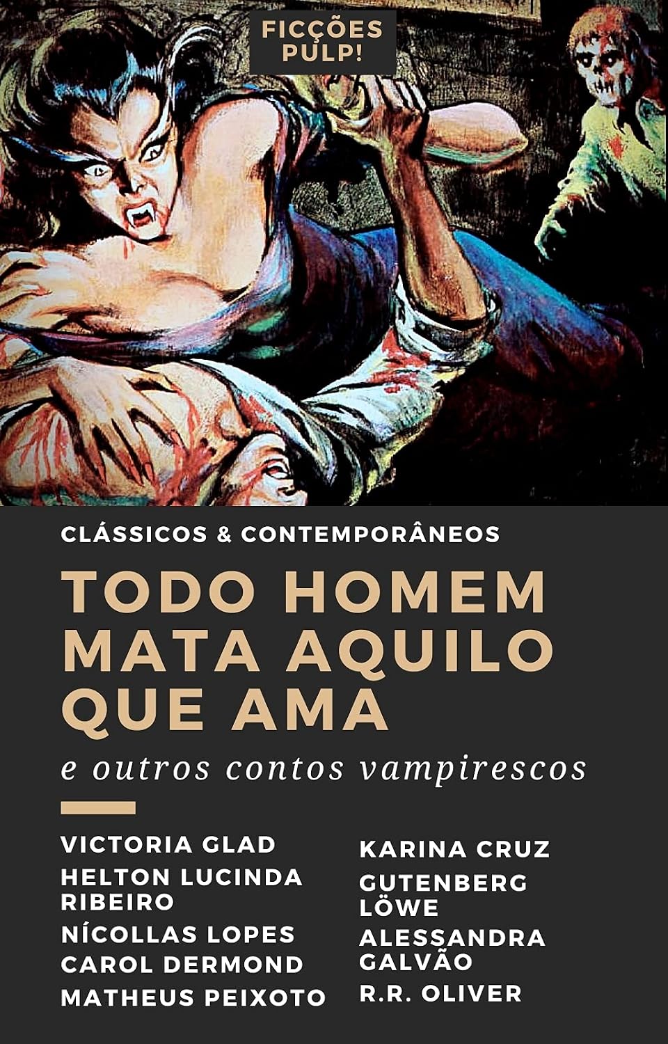 ler totalmente Todo homem mata aquilo que ama e outros contos vampirescos | Clássicos & Contemporâneos n° 4 | Ficções Pulp!
