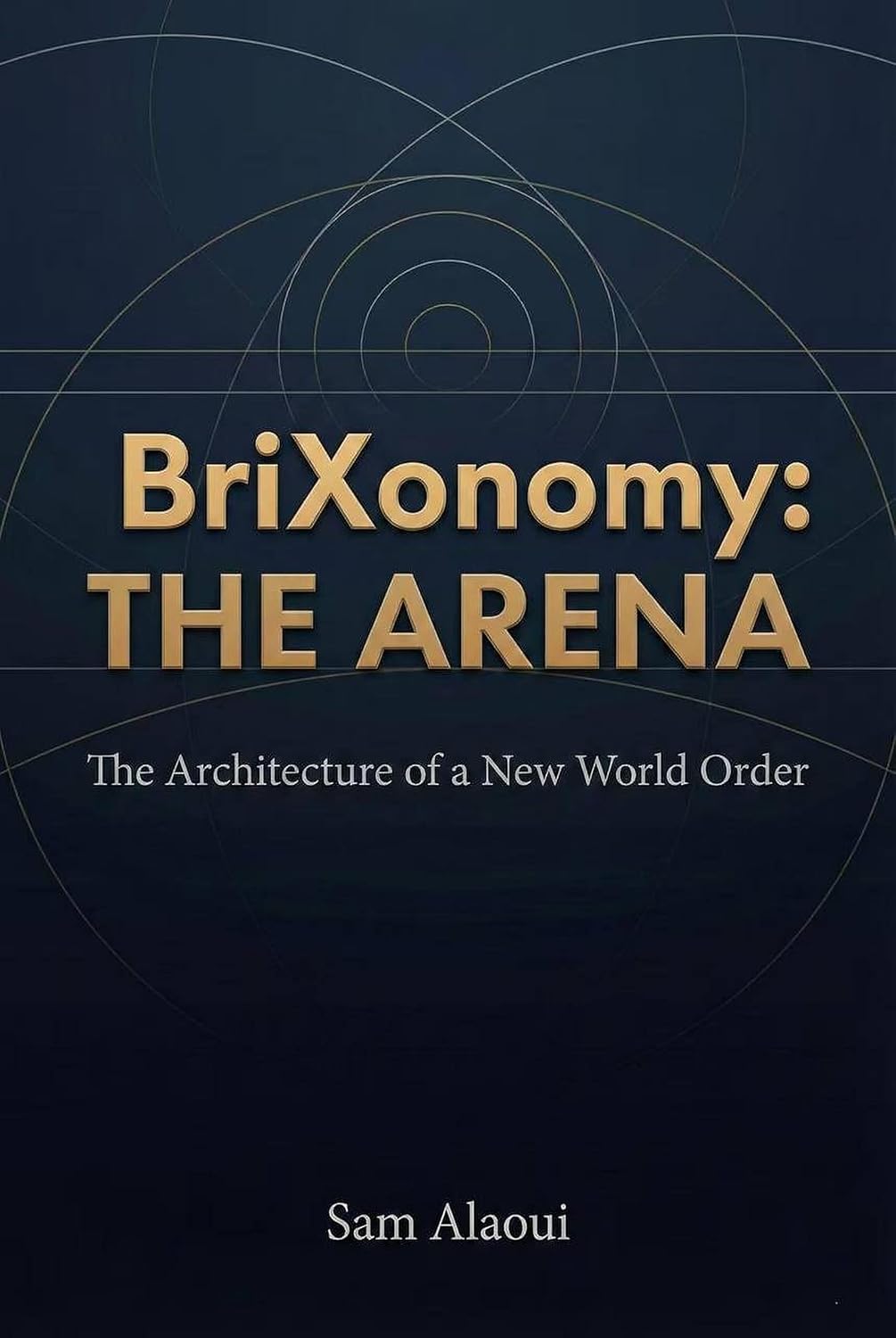 BriXonomy: The Arena - The Architecture of a New World Order (English Edition) baixar livro de graça