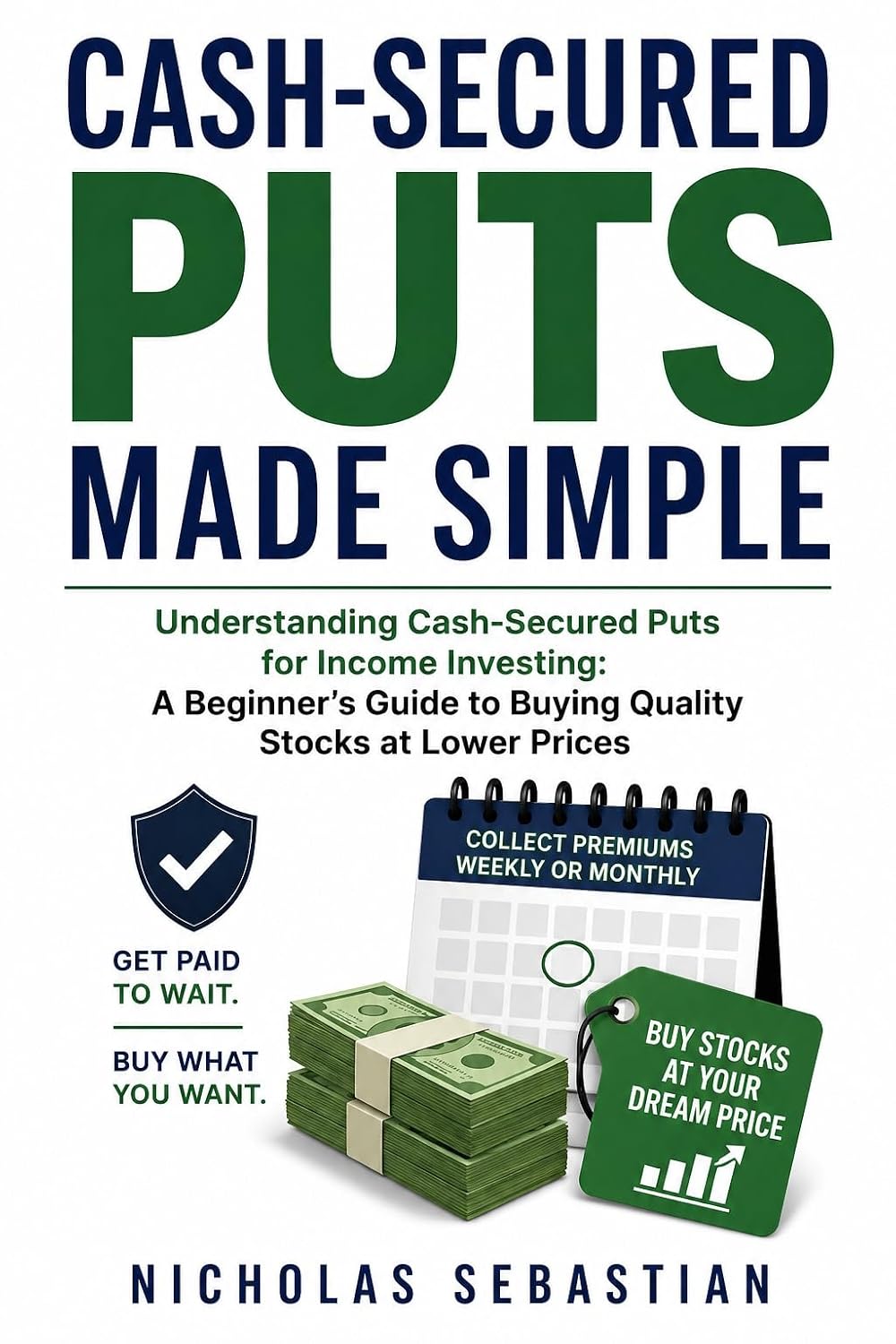 ler totalmente Cash‑Secured Puts Made Simple: Understanding Cash-Secured Puts for Income Investing: A Beginner's Guide to Buying Quality Stocks at Lower Prices (English Edition)