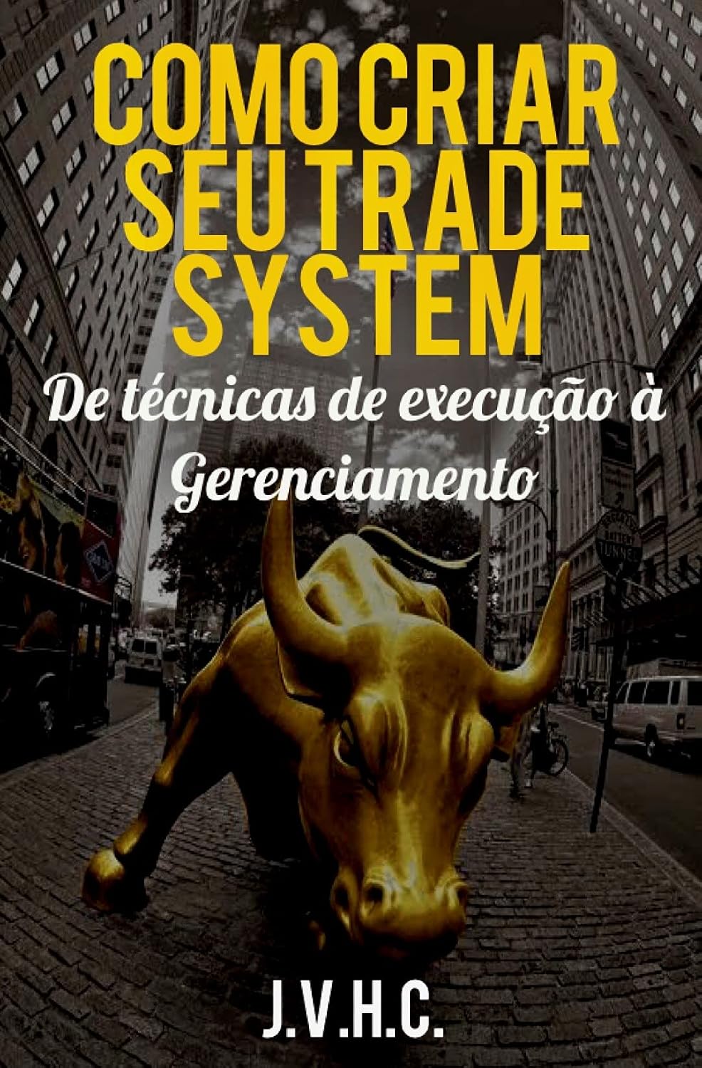 Como Criar Seu Trade System: De Técnicas de Execução à Gerenciamento baixar livro de graça