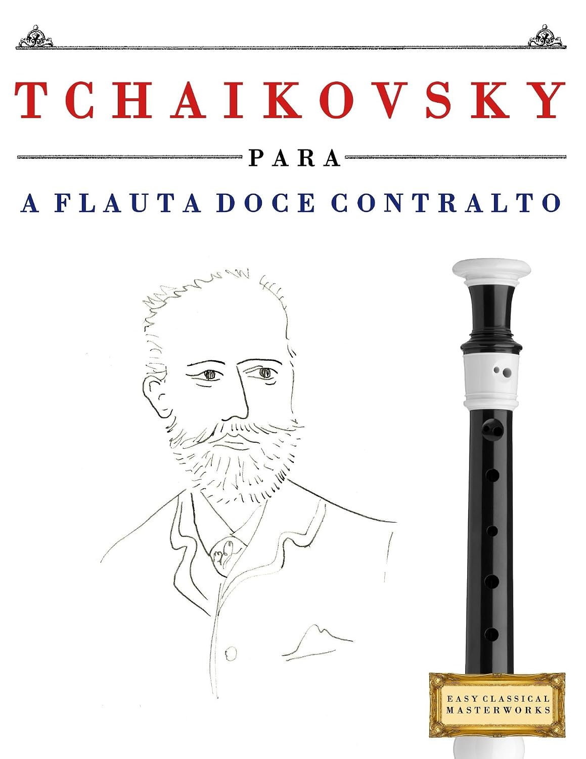 capítulo por capítulo baixar Tchaikovsky para a Flauta Doce Contralto: 10 peças fáciles para a Flauta Doce Contralto livro para principiantes