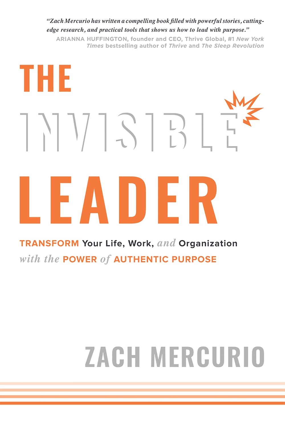 The Invisible Leader: Transform Your Life, Work, and Organization with the Power of Authentic Purpose (English Edition) baixar livro de graça