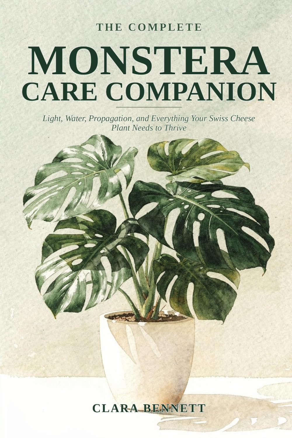 The Complete Monstera Care Companion: Light, Water, Propagation, and Everything Your Swiss Cheese Plant Needs to Thrive: 1 baixar livro de graça