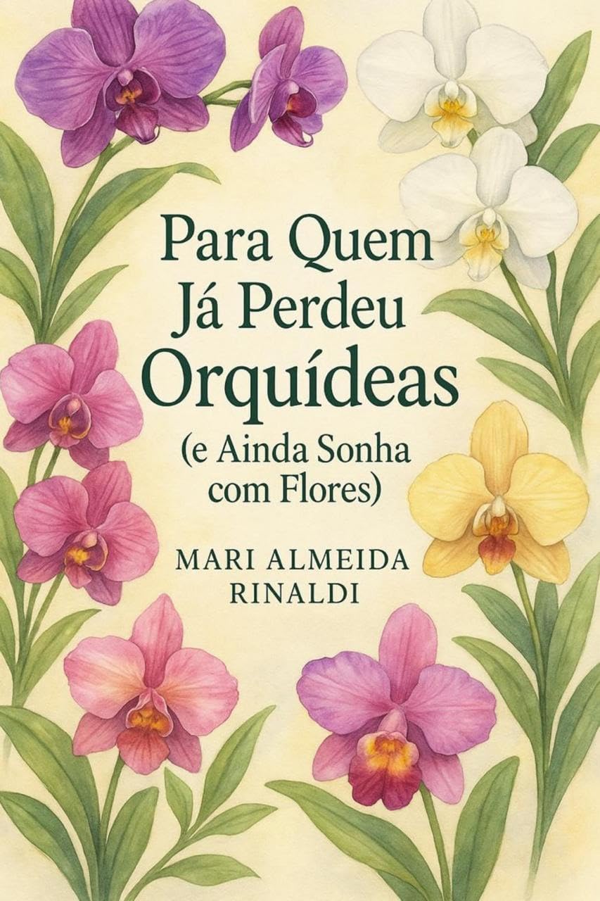 ler totalmente Para Quem Já Perdeu Orquídeas: E Ainda Sonha com Flores