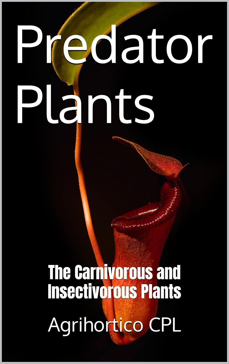 ler totalmente Predator Plants: The Carnivorous and Insectivorous Plants (Home Gardening Book 23) (English Edition)