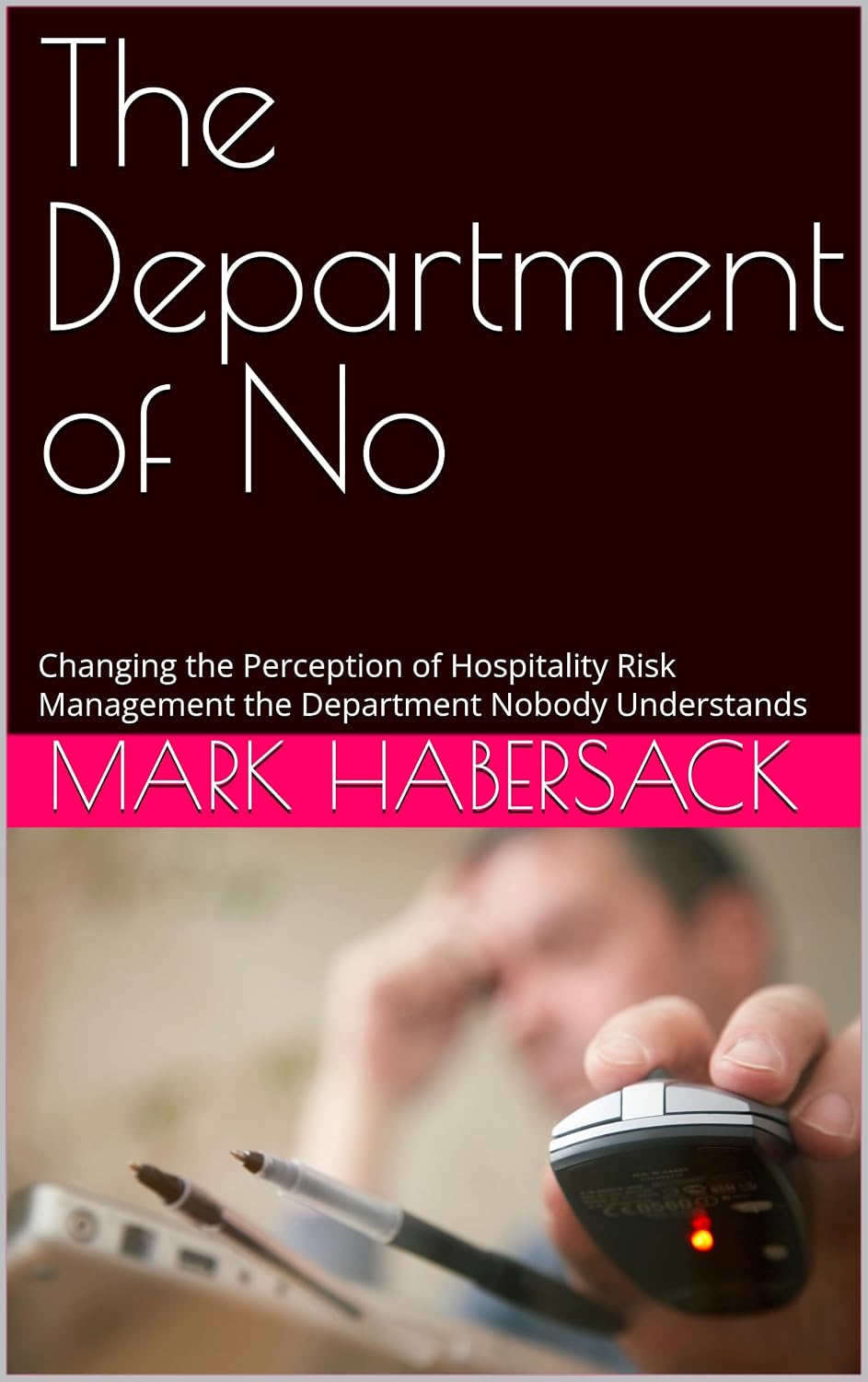 The Department of No: Changing the Perception of Hospitality Risk Management the Department Nobody Understands (English Edition) baixar livro de graça