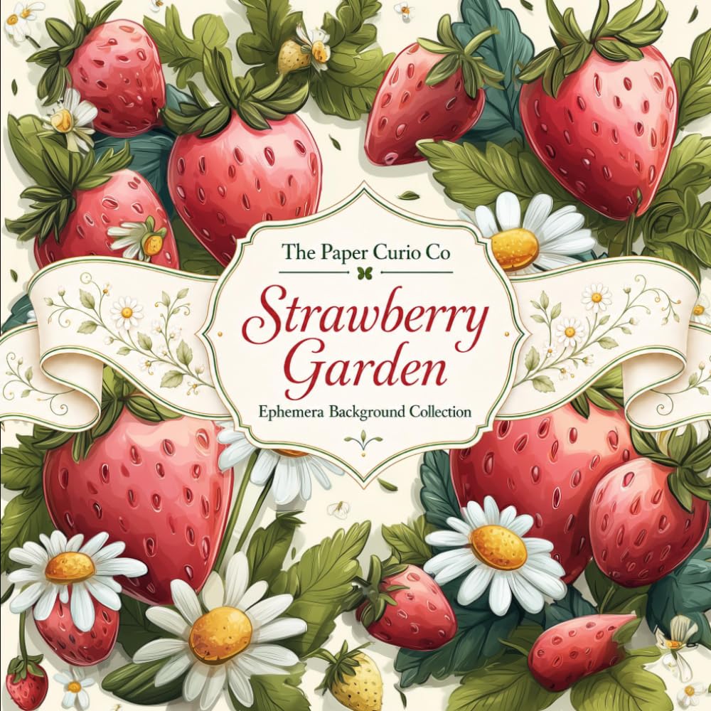 Ephemera Background Collection Strawberry Garden: Backdrop Cut Out and Collage Art for Junk Journaling Scrapbooks Cardmaking and Mixed Media Art baixar livro de graça