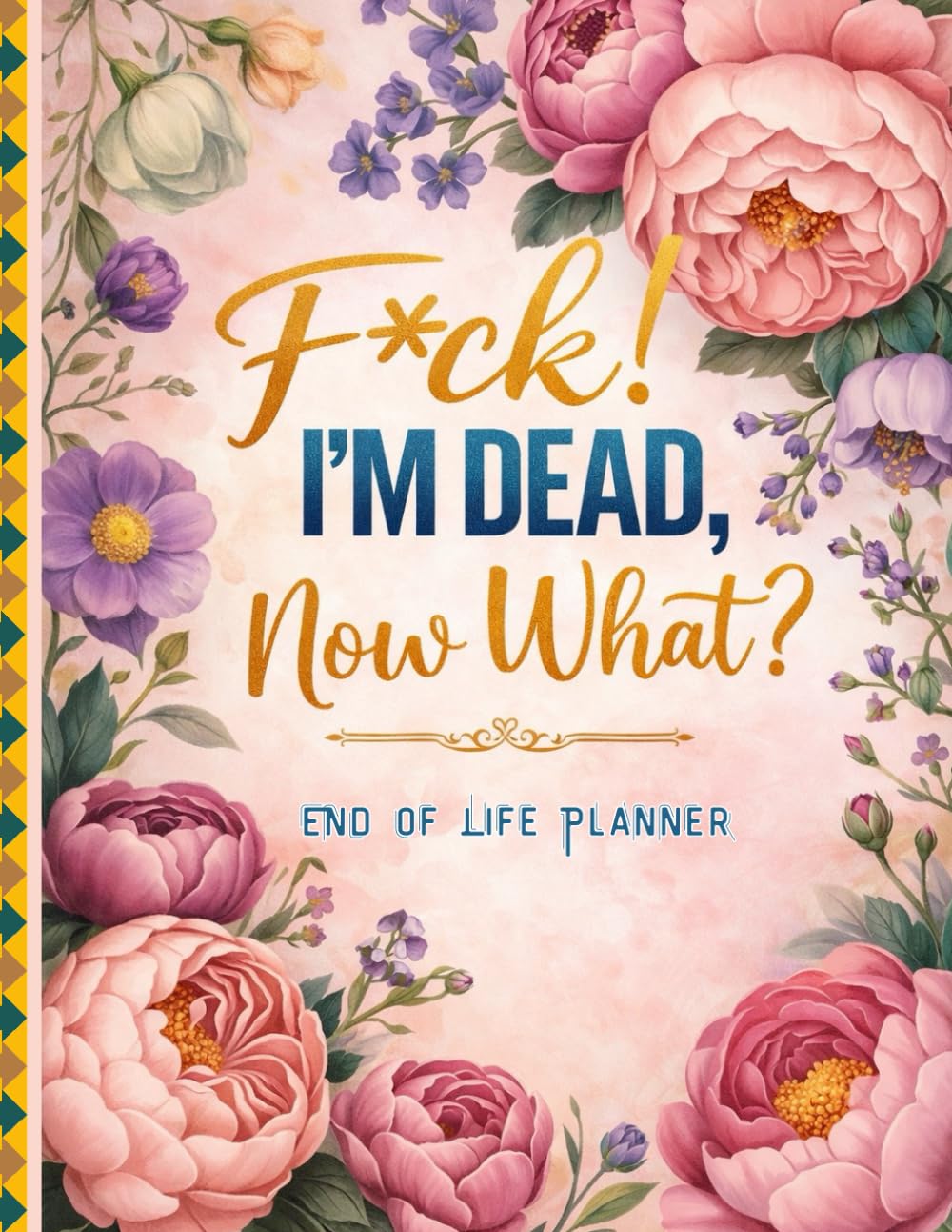 Funny End of Life Planner: F*ck I'm Dead Now What? | A Simple Guide for Your Family After You’re Die baixar livro de graça