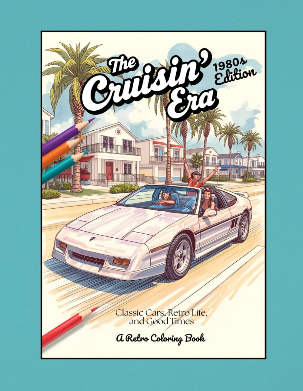 The Cruisin' Era -- 1980's Edition: Classic Cars, Retro Life, and Good Times: A Retro Coloring Book baixar livro de graça