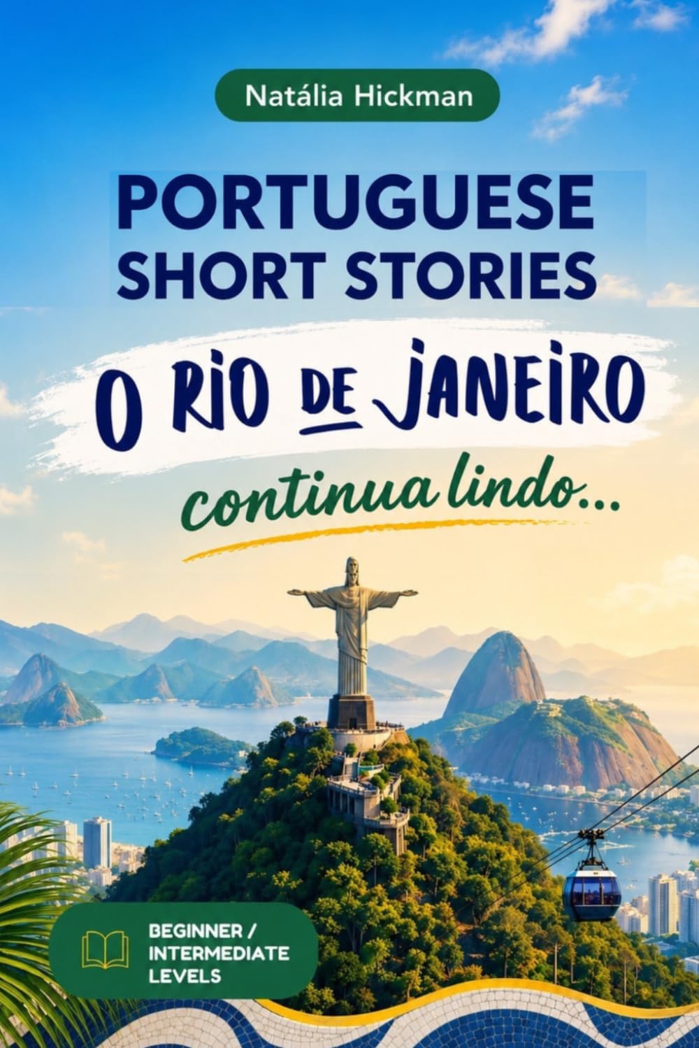 O Rio de Janeiro continua lindo...: Brazilian Portuguese Short Stories for Beginner and Intermediate Learners with Vocabulary Lists, Comprehension... and English Translation (Portuguese Edition) baixar livro de graça