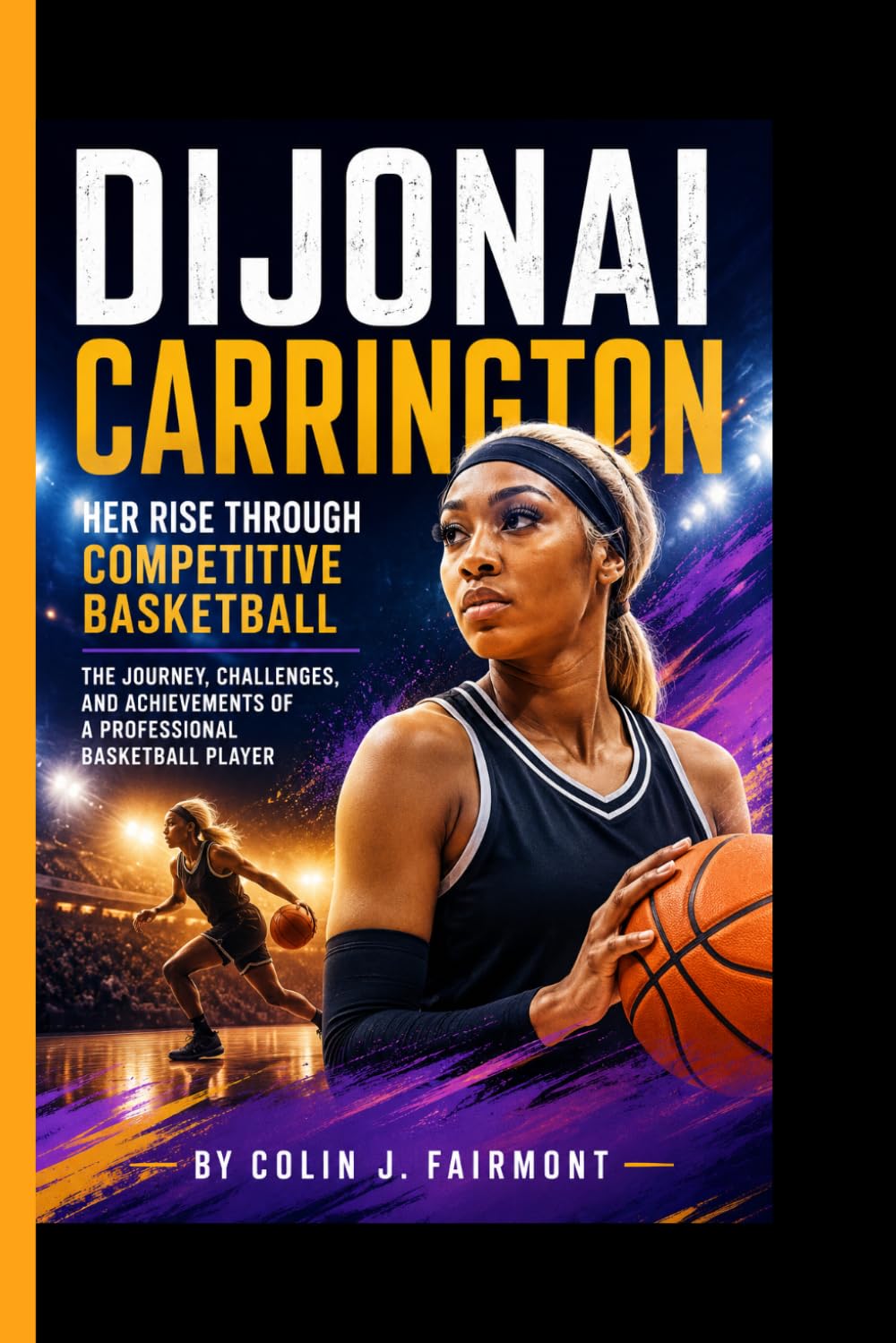 ler totalmente DIJONAI CARRINGTON: Her Rise Through Competitive Basketball - The Journey, Challenges, and Achievements of a Professional Basketball Player