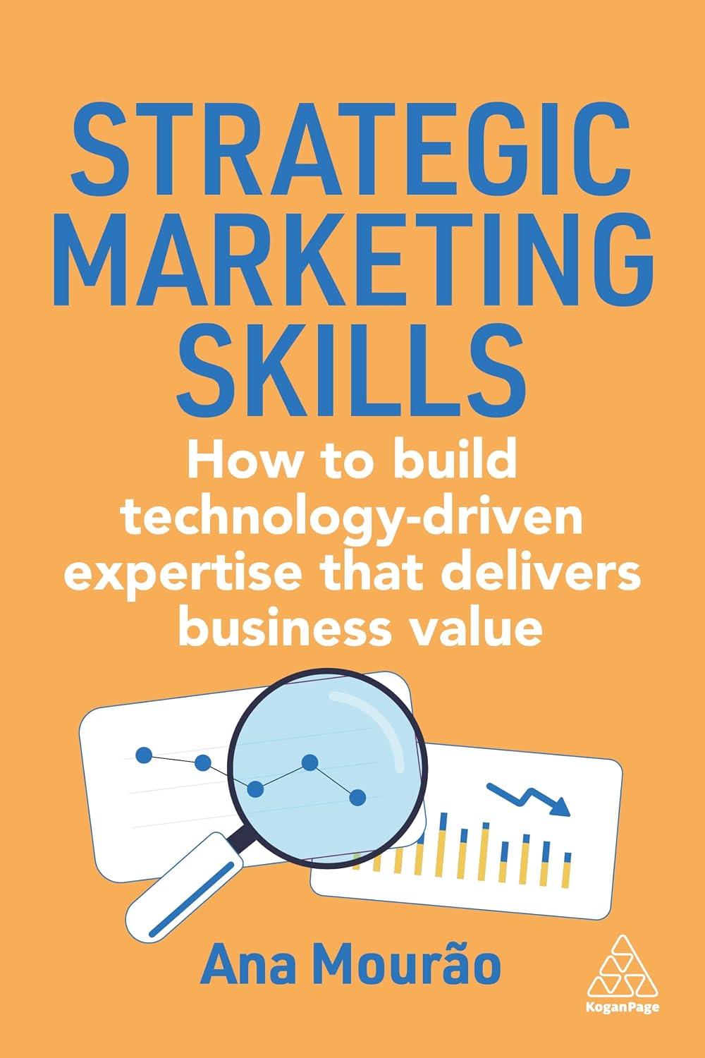 ler totalmente Strategic Marketing Skills: How to Build Technology-Driven Expertise that Delivers Business Value (English Edition)