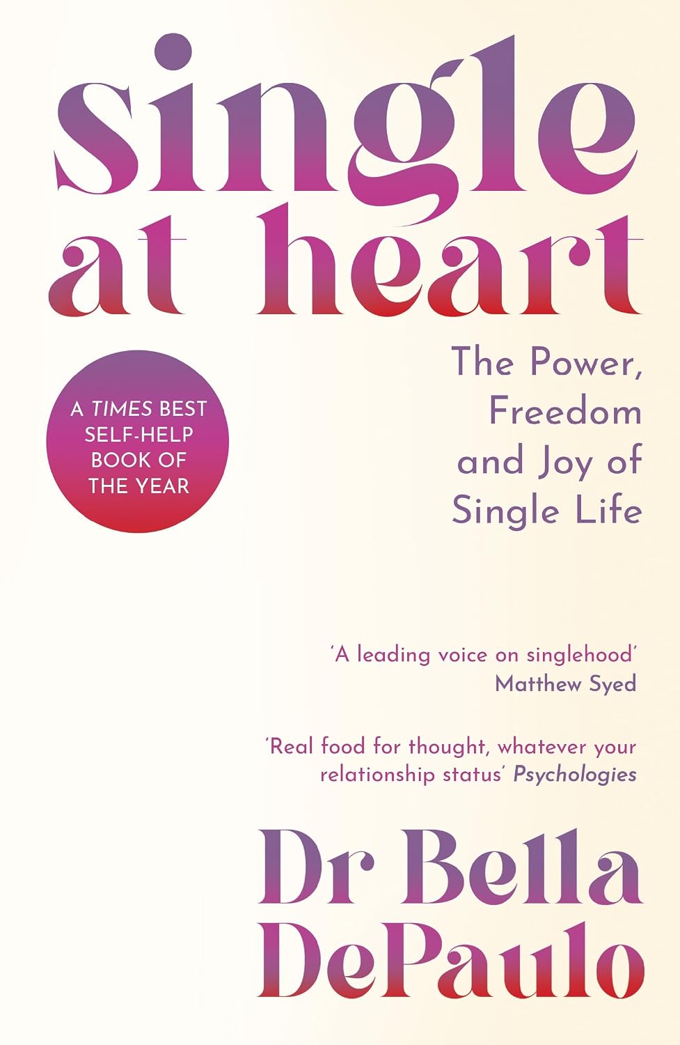 Single at Heart: The Power, Freedom and Joy of Single Life (English Edition)