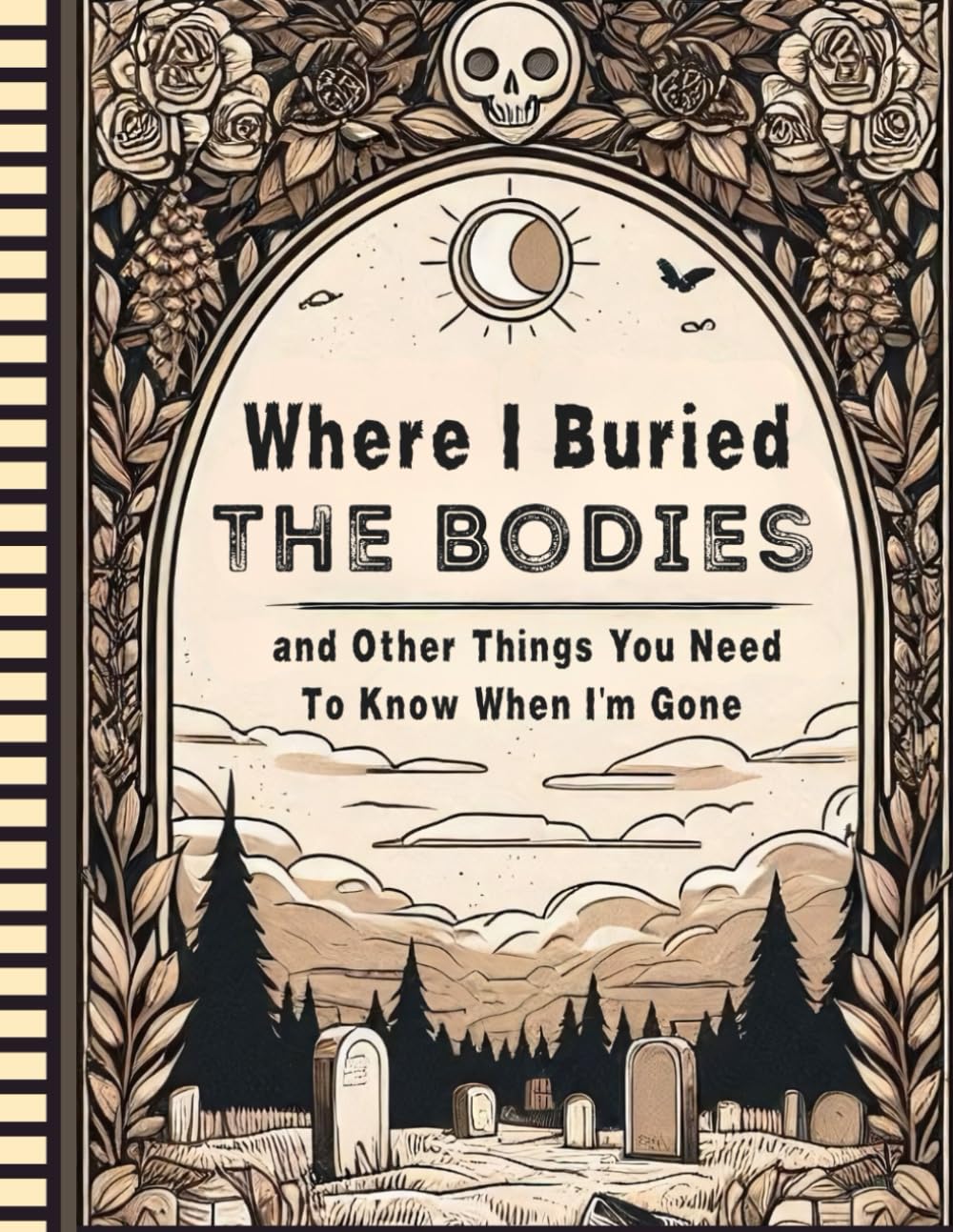 capítulo por capítulo baixar Where I Buried The Bodies and Other Things You Need To Know When I'm Gone: This End of Life Planner documents all essential information regarding my... personal wishes, and other important matters.