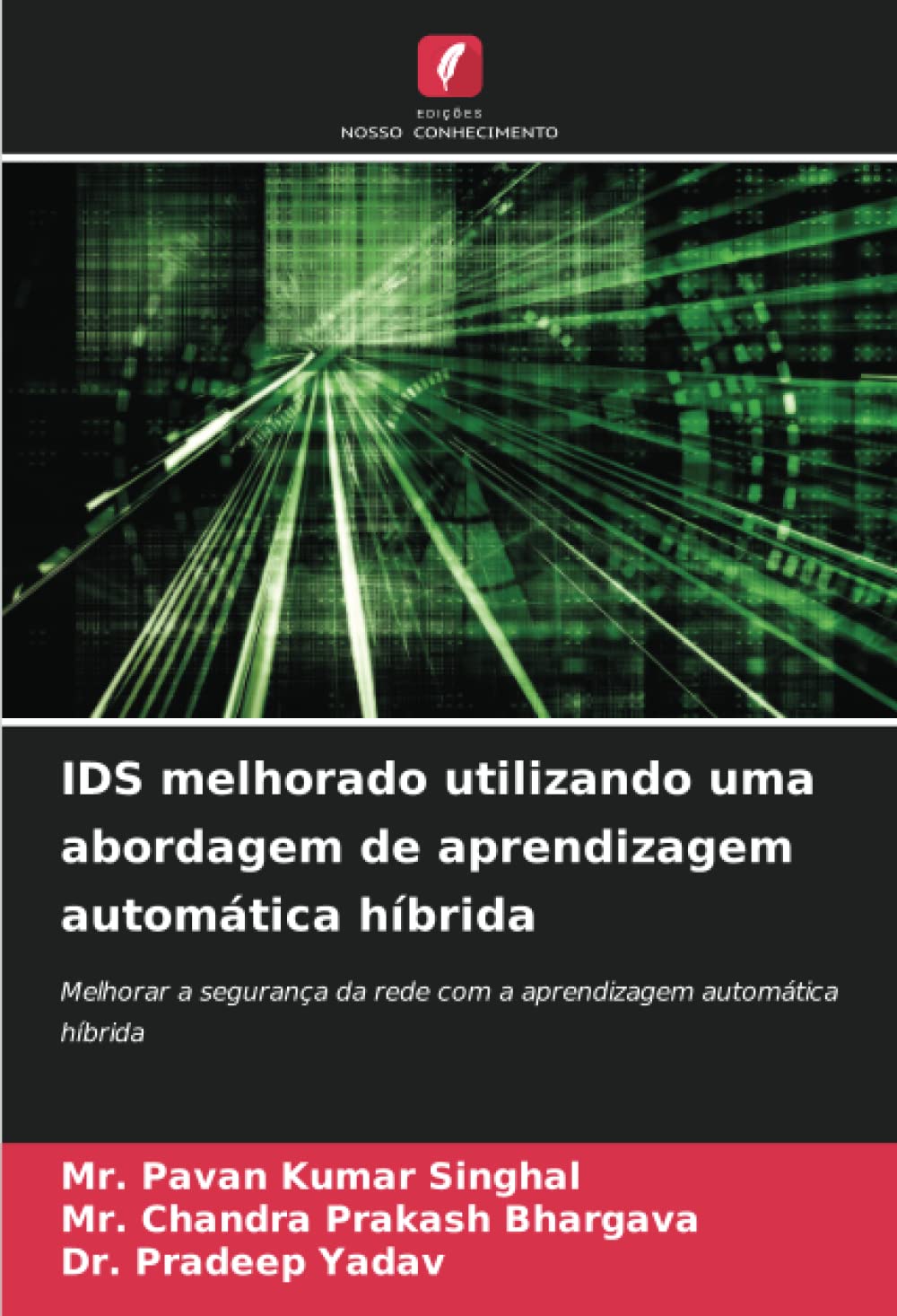 ler totalmente IDS melhorado utilizando uma abordagem de aprendizagem automática híbrida: Melhorar a segurança da rede com a aprendizagem automática híbrida