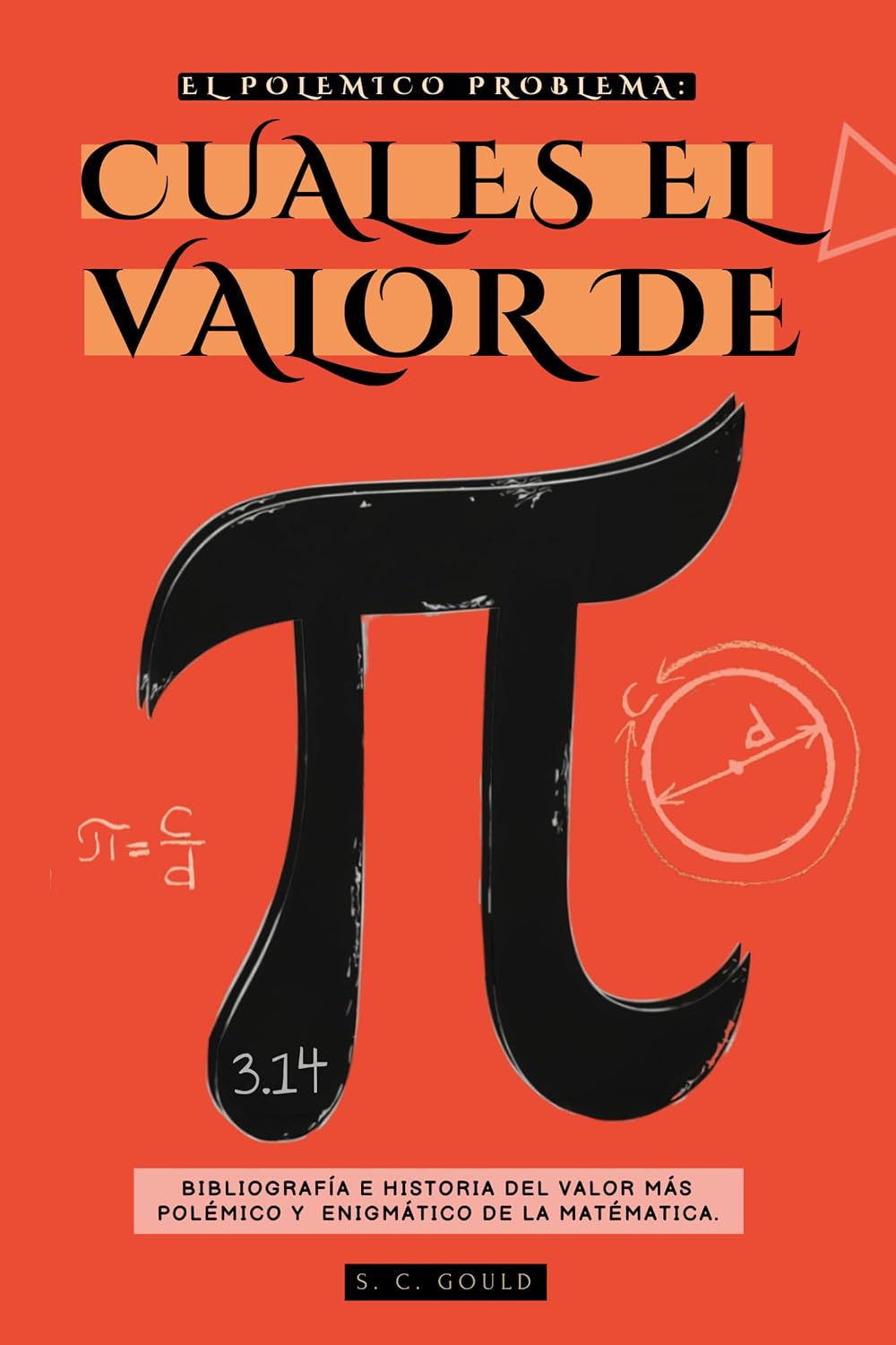 capítulo por capítulo baixar EL POLÉMICO PROBLEMA: CUAL ES EL VALOR DE PI? π - CLÁSICO DE 1888: BIBLIOGRAFÍA E HISTORIA DEL VALOR MÁS POLÉMICO Y ENIGMÁTICO DE LA MATEMÁTICAS - LIBRO... Y LA CICLOMETRÍA (Spanish Edition)