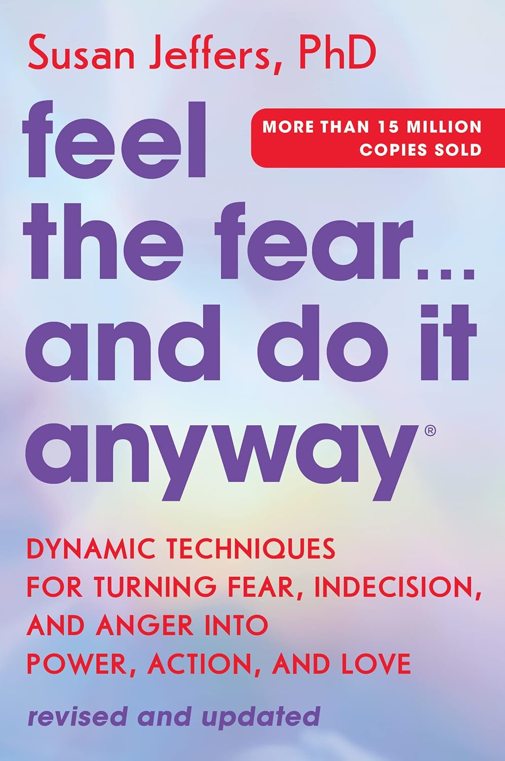 Feel the Fear… and Do It Anyway: Dynamic Techniques for Turning Fear, Indecision, and Anger into Power, Action, and Love (English Edition) baixar livro de graça