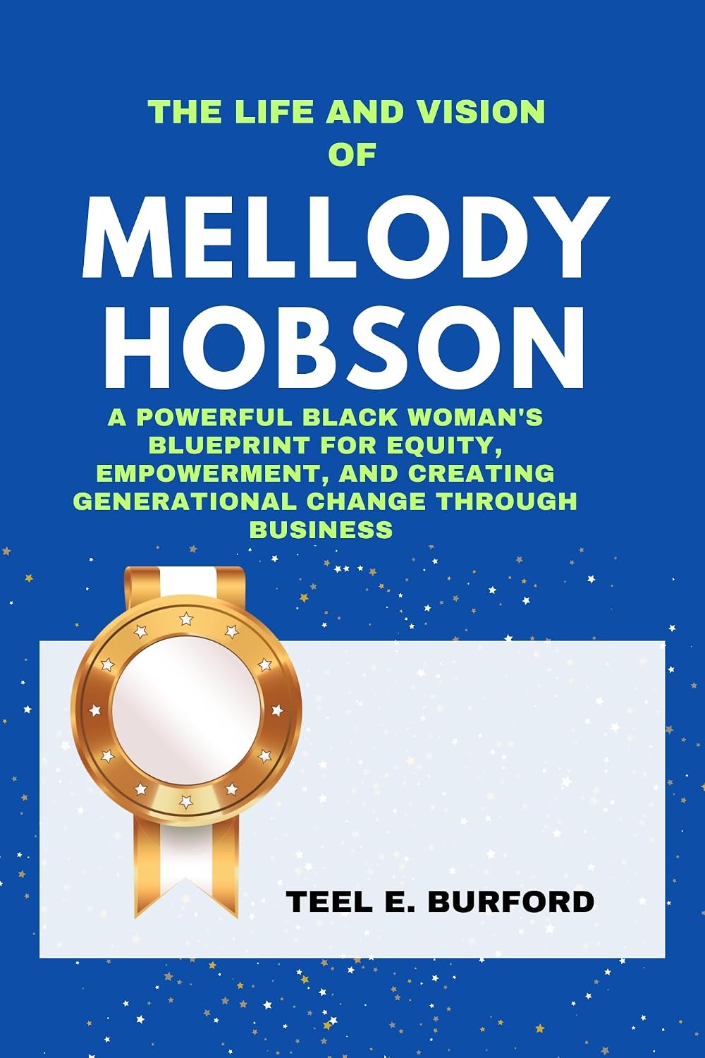 capítulo por capítulo baixar The Life and Vision of Mellody Hobson: A Powerful Black Woman’s Blueprint for Equity, Empowerment, and Creating Generational Change Through Business (English Edition)