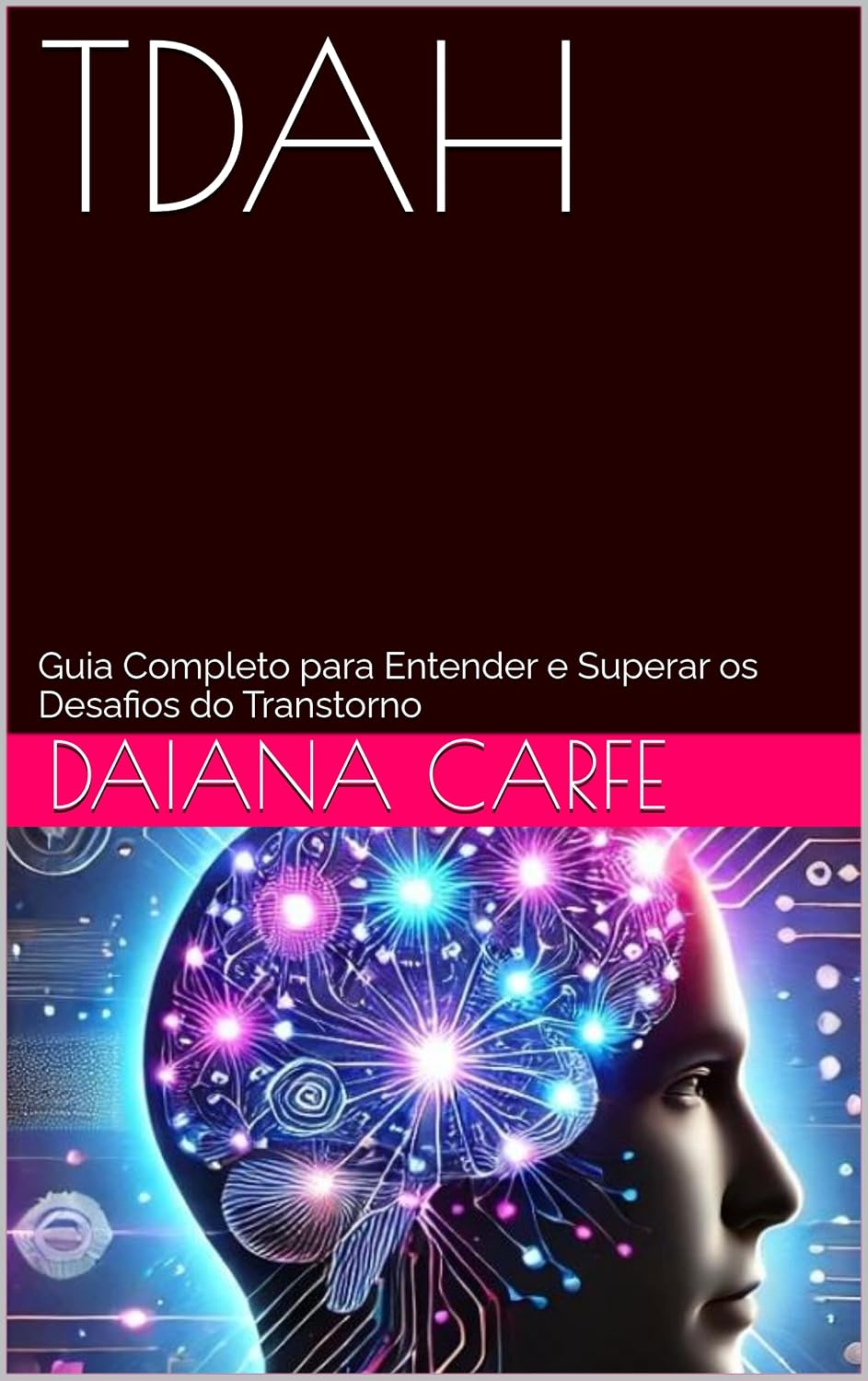 ler totalmente TDAH: Guia Completo para Entender e Superar os Desafios do Transtorno