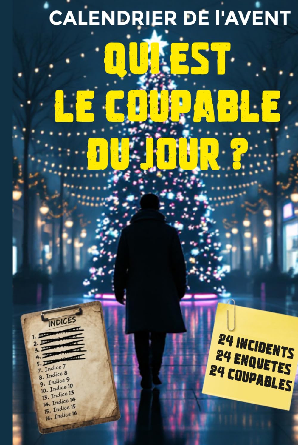 Calendrier de l'Avent Qui est le coupable du jour ?: 24 enquêtes, 24 coupables. Livre-Jeu d'enquête interactif, de logique et de déduction (French Edition) baixar livro de graça