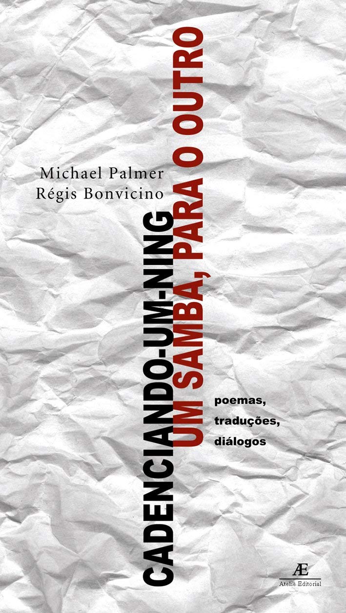 Cadenciando-um-ning, um Samba, para o Outro: Poemas, Traduções, Diálogos