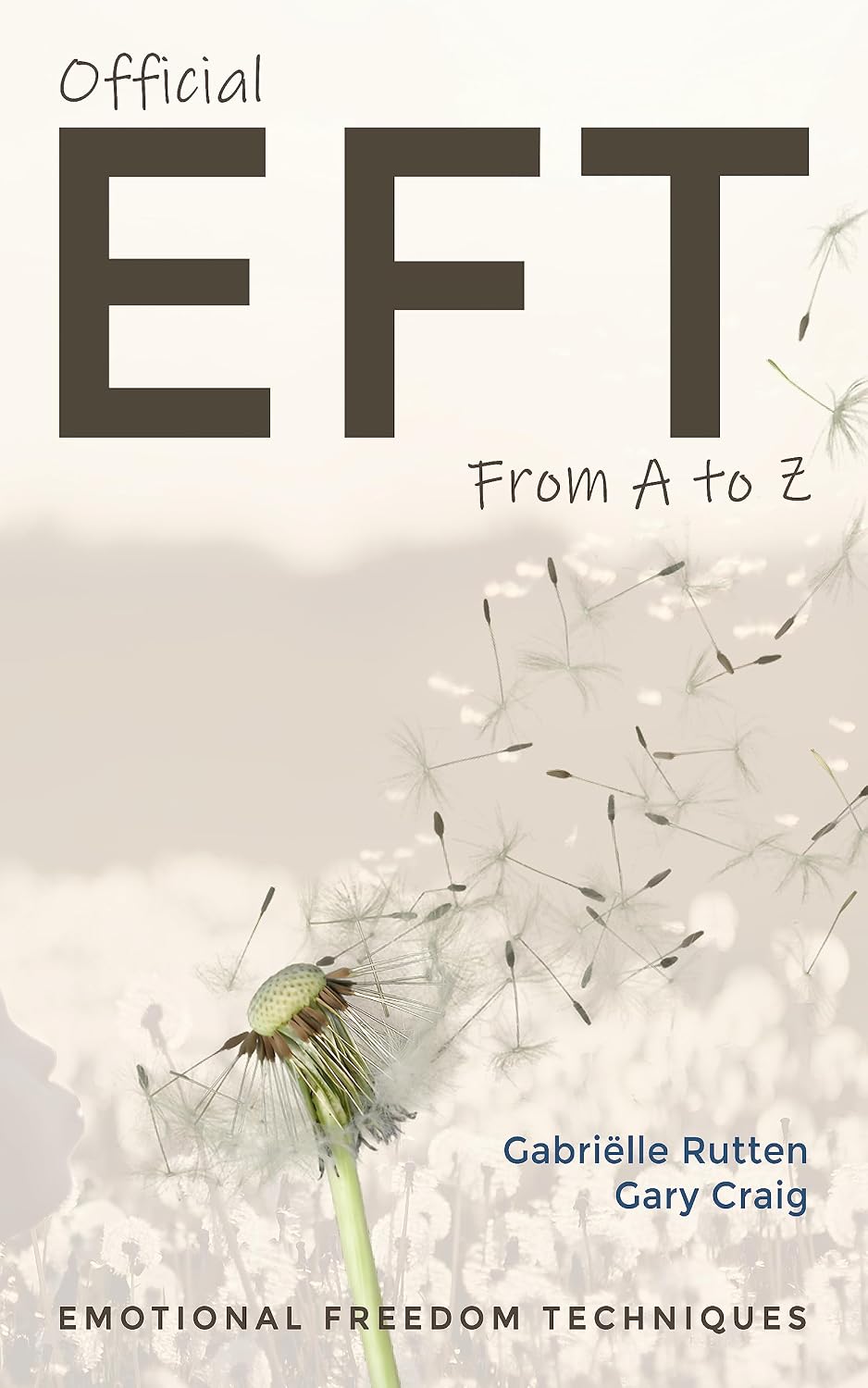 ler totalmente Official EFT From A to Z: How to Use Both Forms of Emotional Freedom Techniques for Self-Healing (English Edition)
