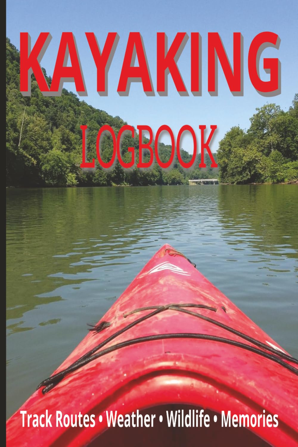 ler totalmente Kayaking Logbook: Track Routes, Weather, Wildlife & Memories | Canoeing and Kayaking Journal to Record Your Adventure | Kayak Journal Gift | 101 Pages 6 x 9 size