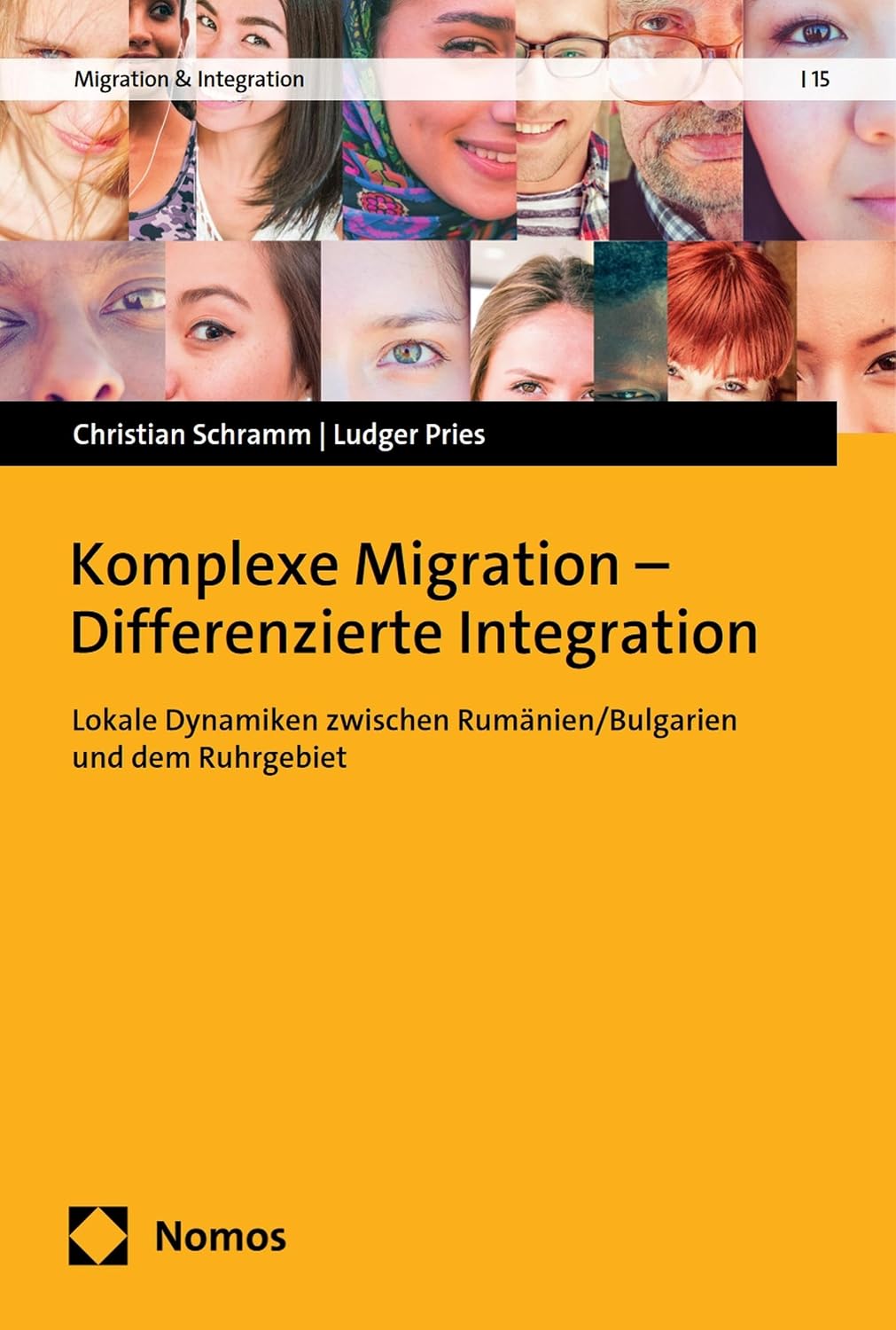 Komplexe Migration – Differenzierte Integration: Lokale Dynamiken zwischen Rumänien/Bulgarien und dem Ruhrgebiet (Migration & Integration 15) (German Edition) baixar livro de graça