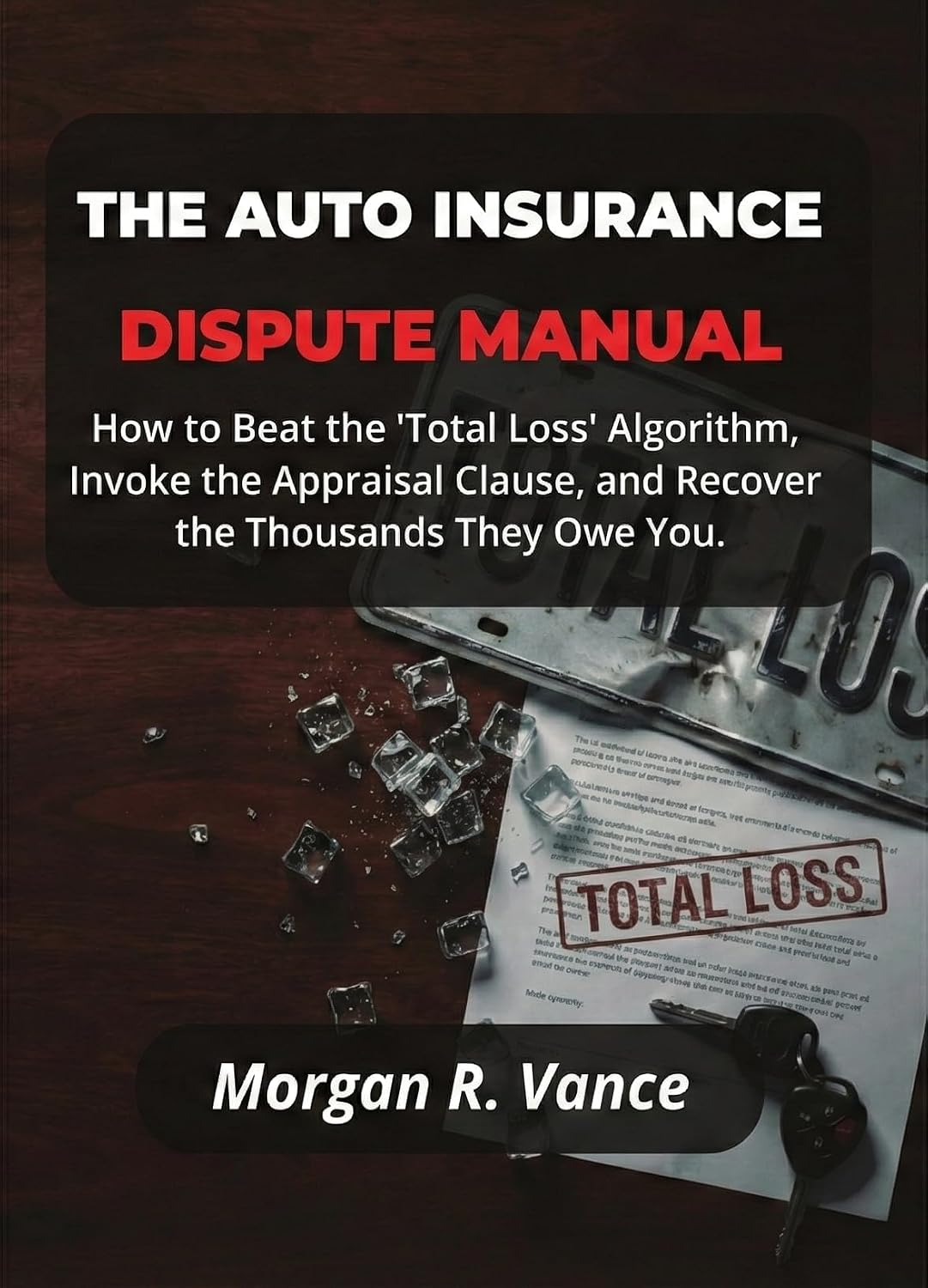ler totalmente The Auto Insurance Dispute Manual: How to Beat the "Total Loss" Algorithm, Invoke the Appraisal Clause, and Recover the Thousands They Owe You. (The Dispute Manual Series Book 2) (English Edition)
