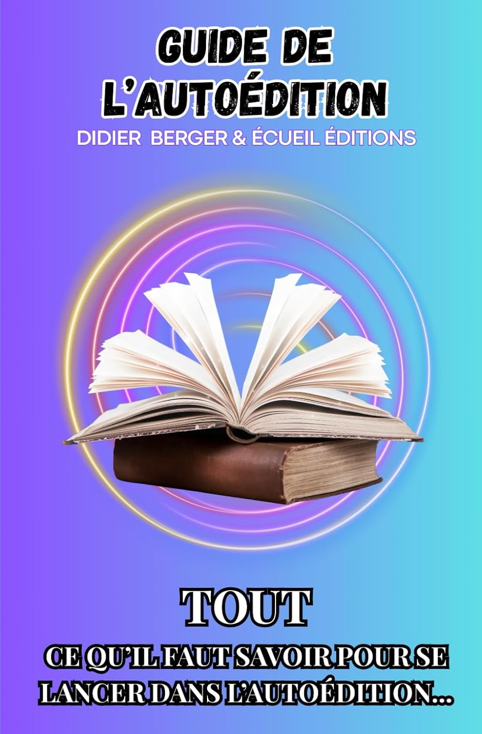 Guide d’autoédition #1: TOUT CE QU’IL FAUT SAVOIR POUR SE LANCER DANS L’AUTOÉDITION... (Collection Guides écriture) (French Edition) baixar o livro de graça