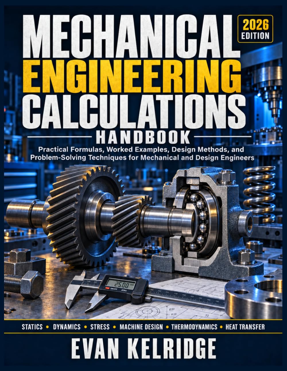 ler totalmente MECHANICAL ENGINEERING CALCULATIONS HANDBOOK: Practical Formulas, Worked Examples, Design Methods, and Problem-Solving Techniques for Mechanical and Design Engineers