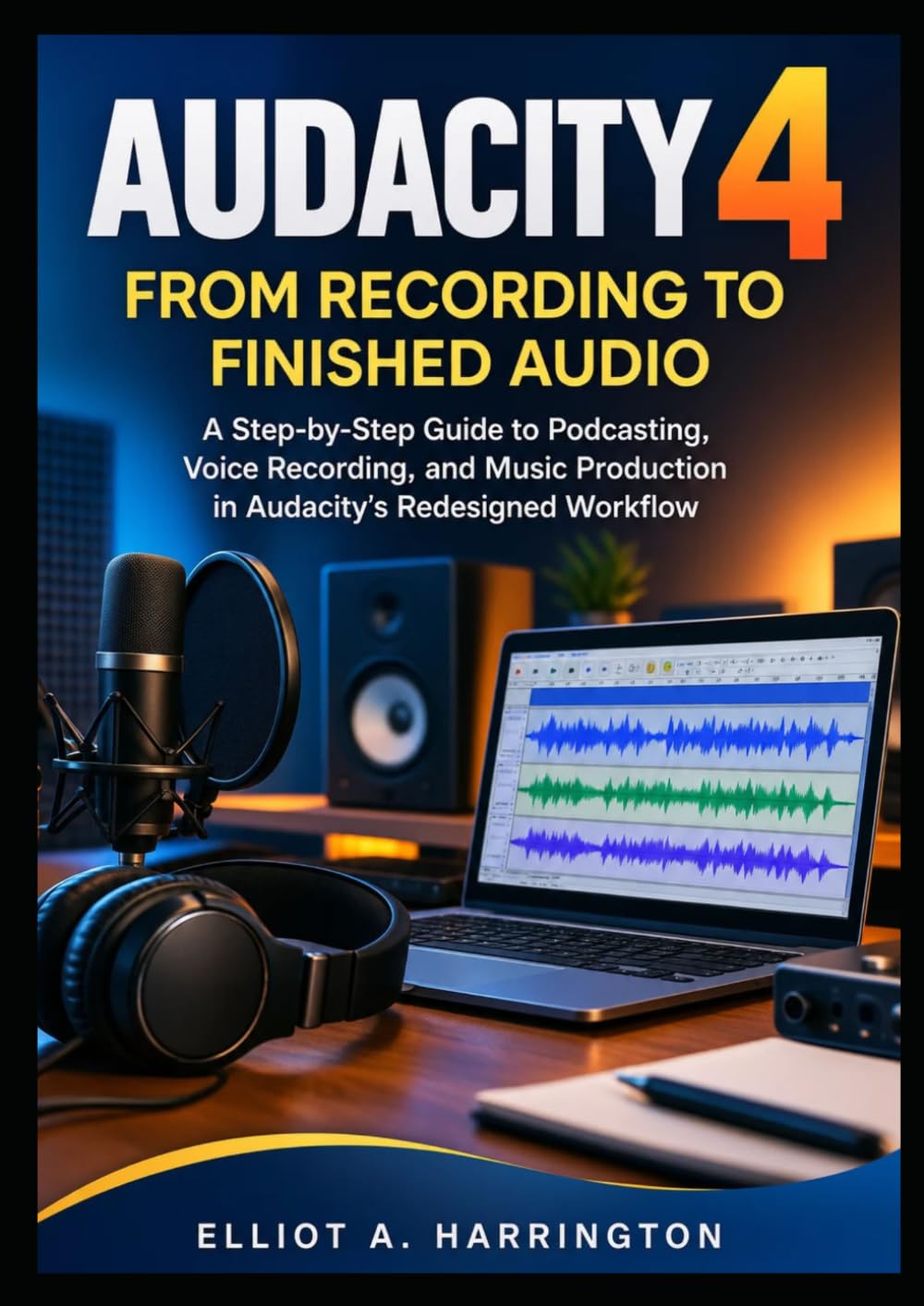 capítulo por capítulo baixar AUDACITY 4: FROM RECORDING TO FINISHED AUDIO: A Step-by-Step Guide to Podcasting, Voice Recording, and Music Production in Audacity's Redesigned Workflow
