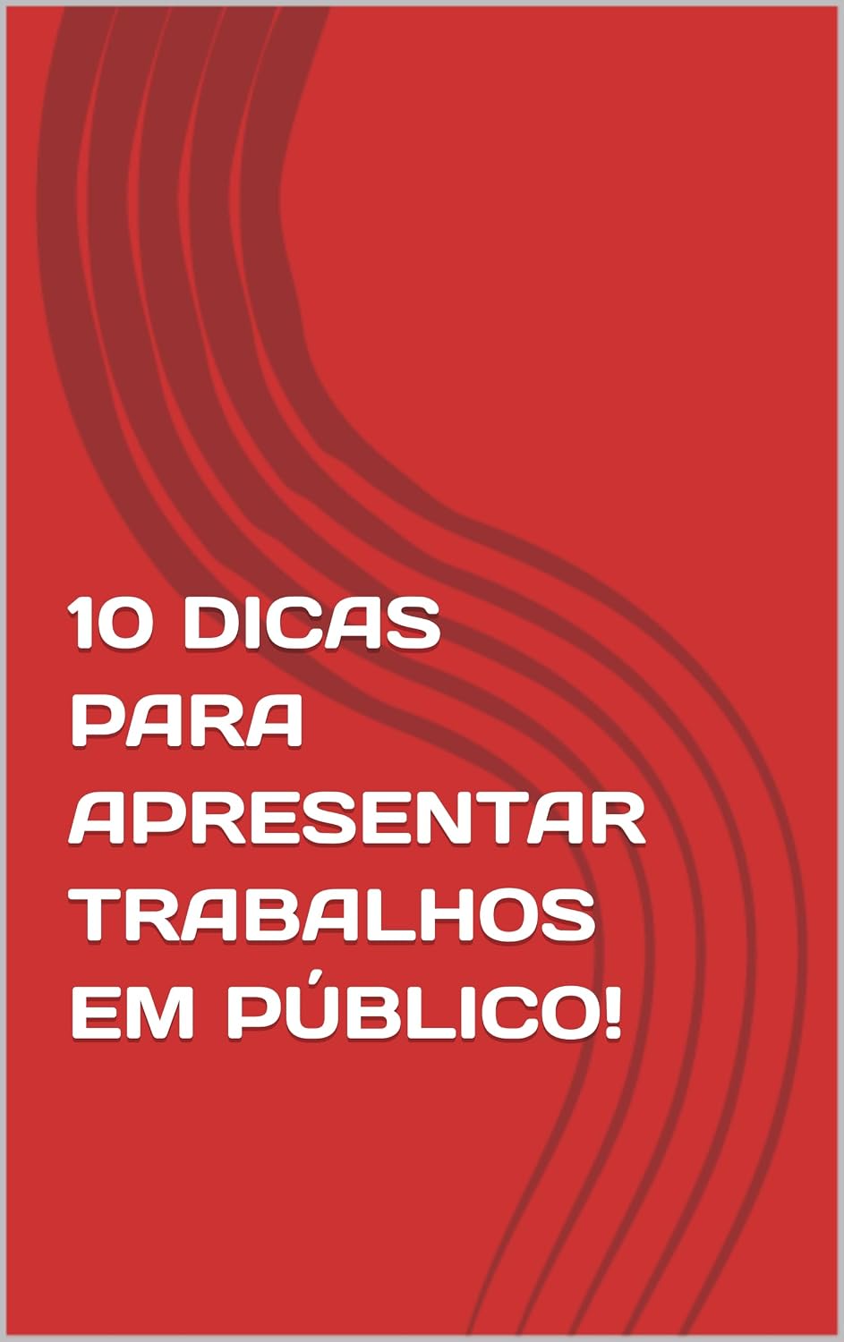 ler totalmente 10 DICAS PARA APRESENTAR TRABALHOS EM PÚBLICO!