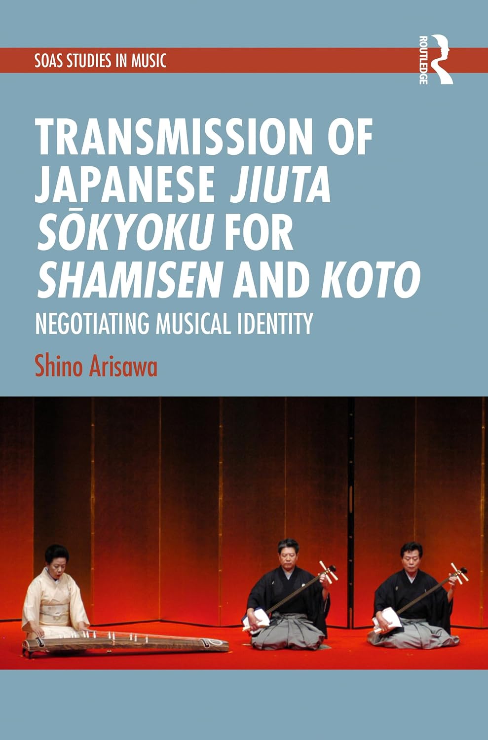 Transmission of Japanese Jiuta Sōkyoku for Shamisen and Koto: Negotiating Musical Identity (SOAS Studies in Music) (English Edition) baixar o livro de graça