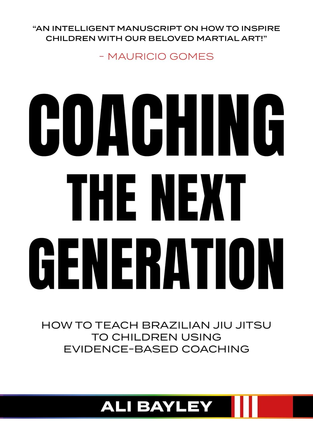 Coaching the Next Generation: How To Teach Brazilian Jiu JItsu Using Evidence Based Coaching (English Edition) baixar livro de graça