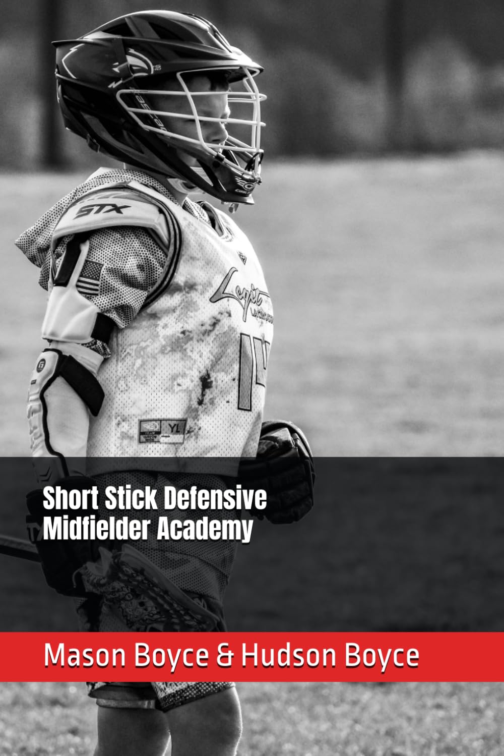 Short Stick Defensive Midfielder Academy (Boyce Bros Lacrosse Academy™ Series) baixar o livro de graça