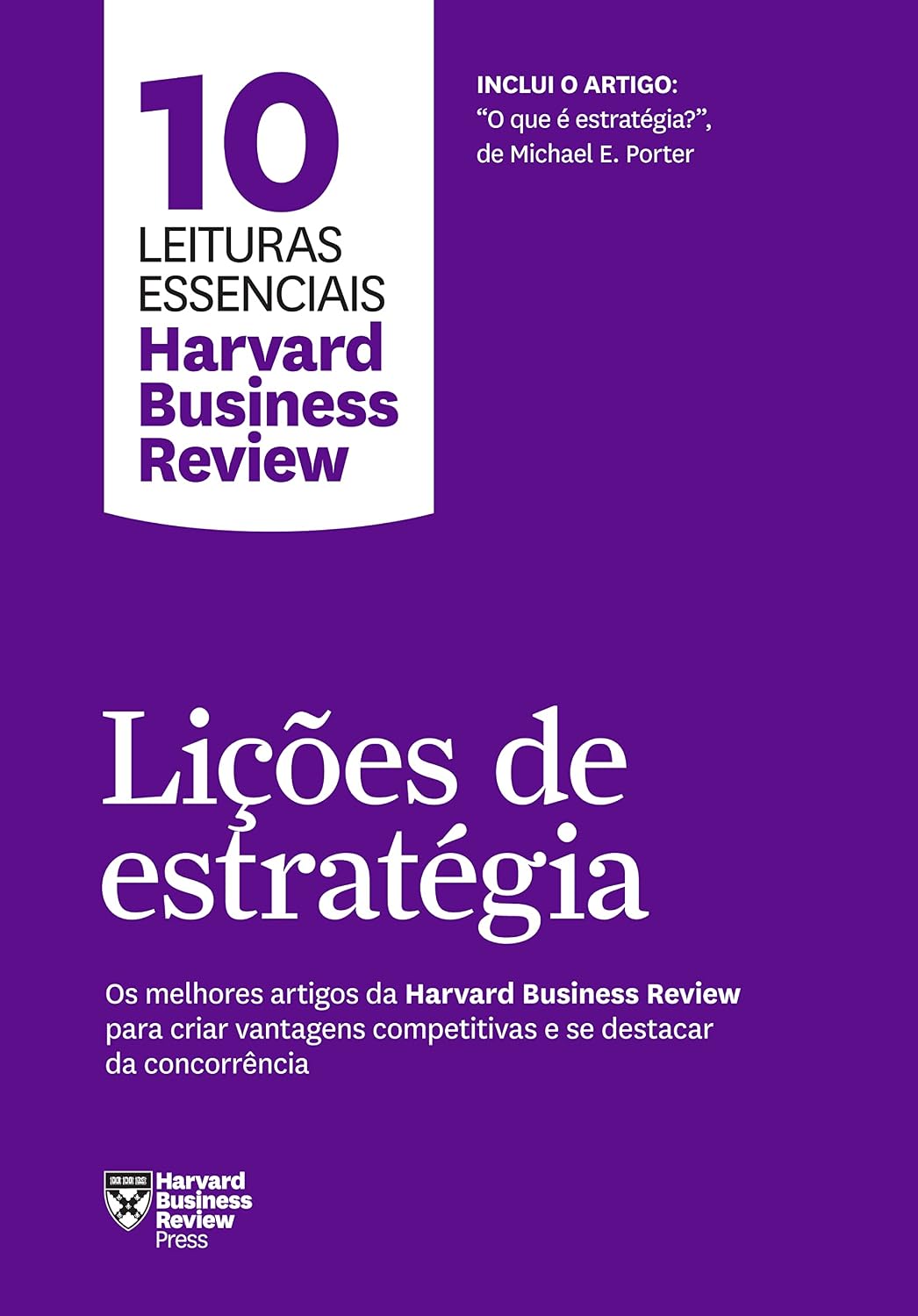 Lições de estratégia (10 leituras essenciais - HBR): Os melhores artigos da Harvard Business Review para criar vantagens competitivas e se destacar da concorrência baixar livro de graça