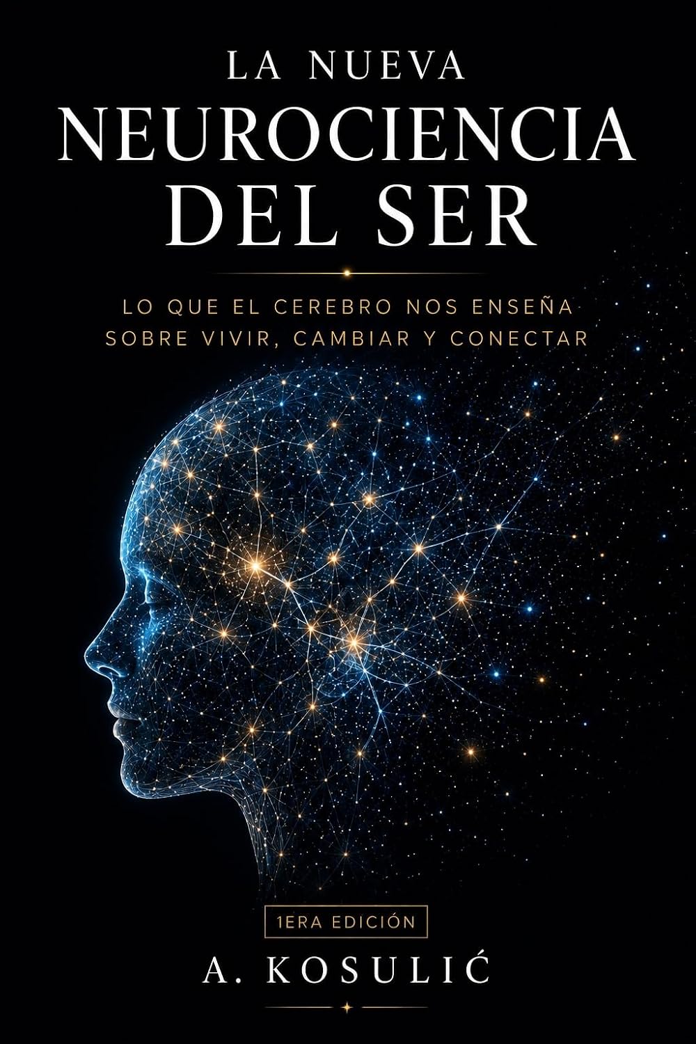 ler totalmente La Nueva Neurociencia del Ser: Lo que el cerebro nos enseña sobre vivir, cambiar y conectar (Spanish Edition)