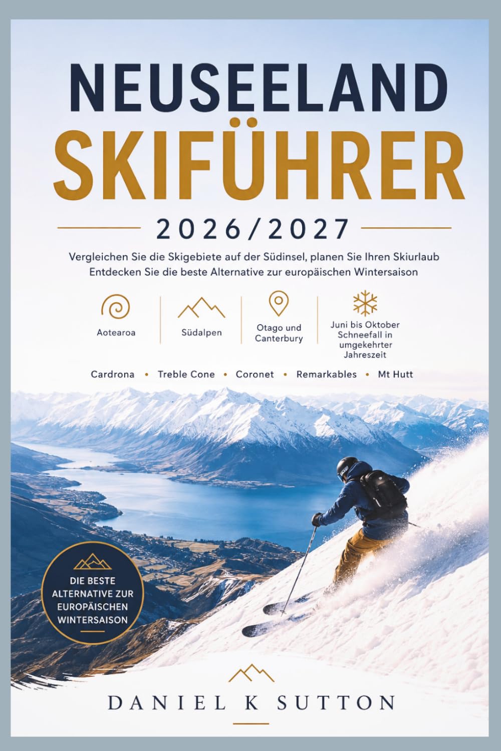 Neuseeländischer Skiführer 2026/2027: Vergleichen Sie die Skigebiete der Südinsel, planen Sie Ihren Skiurlaub und entdecken Sie die beste Alternative... (Smart Skiers Travel Guides) (German Edition) baixar o livro de graça