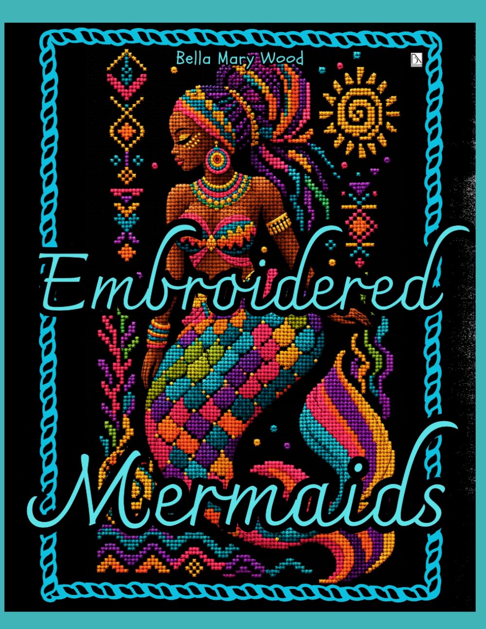 Embroidered Mermaids: A Creative Ocean of Mermaids, or Coloring, Stitching and Designing Your Own Patterns baixar o livro de graça