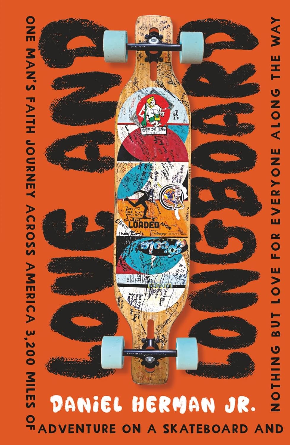 ler totalmente Love and Longboard: One Man's Faith Journey Across America, 3,200 Miles on a Skateboard, and Nothing but Love for Everyone Along the Way