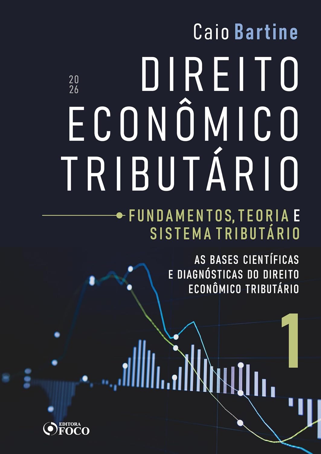 Direito Econômico Tributário - Vol. 1 - Fundamentos, Teoria e Sistema Tributário - 1ª Ed - 2026: As Bases Cientificas e Diagnósticas do Direito Econômico Tributário