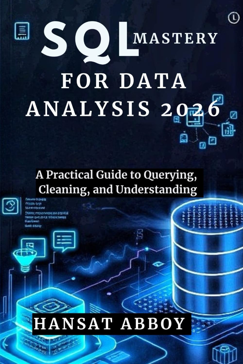 capítulo por capítulo baixar SQL MASTERY FOR DATA ANALYSIS 2026: A Practical Guide to Querying, Cleaning, and Understanding