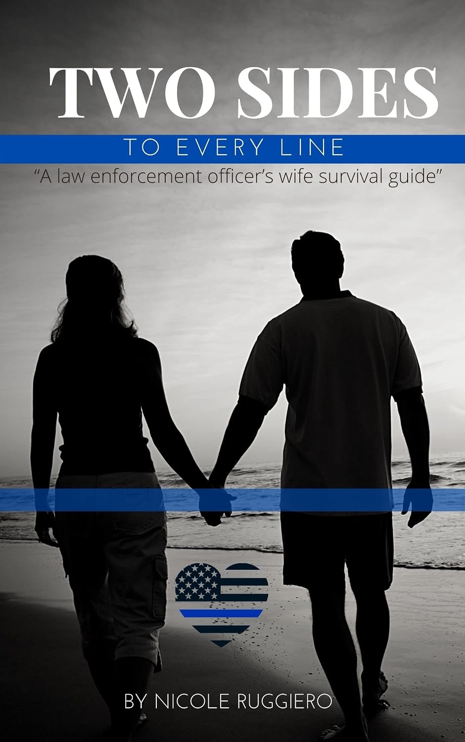 Two sides to every line: A law enforcement officer's wife survival guide (Reforming the leadership of law enforcement Book 7) (English Edition) baixar o livro de graça