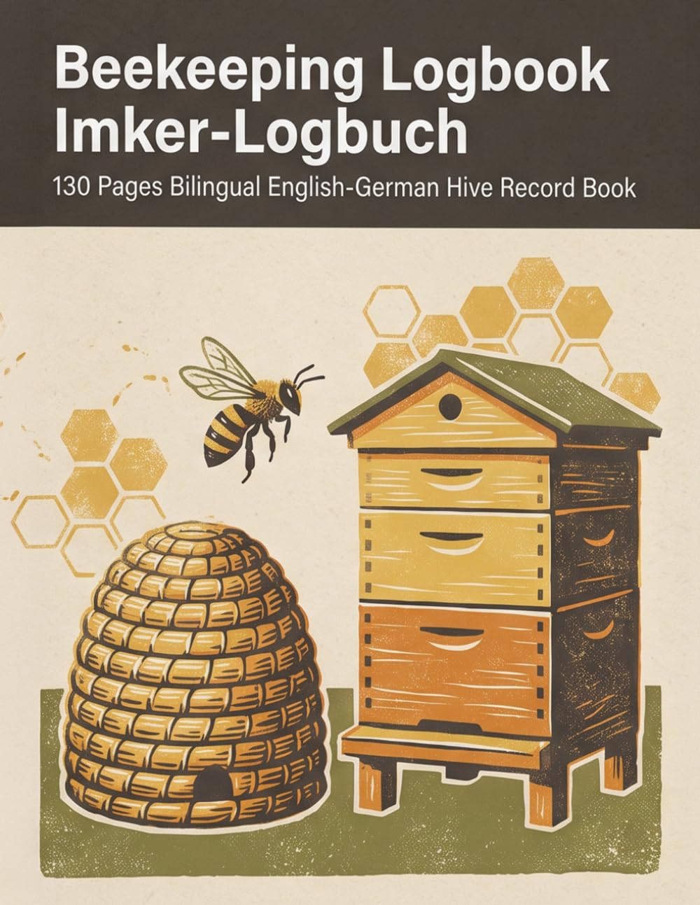 Beekeeping Logbook / Imker-Logbuch: Bilingual English-German Hive Record Book for Beekeepers | 130 Pages for Apiary Records, Stockkarten, Hive... Varroa Monitoring and Notes (German Edition) baixar o livro de graça