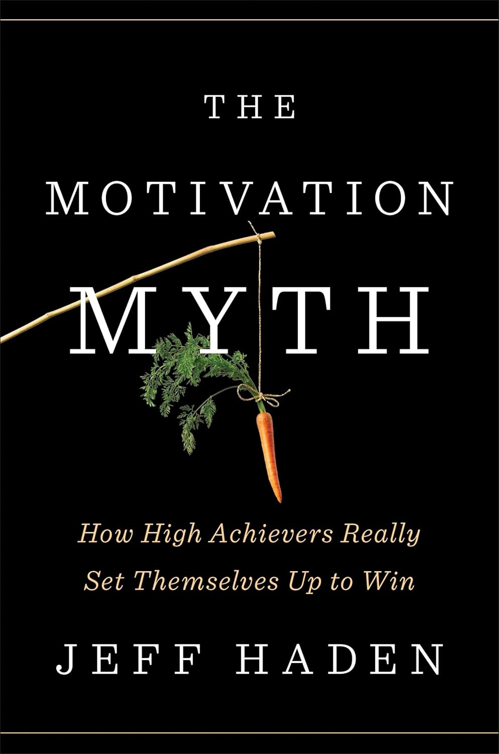 The Motivation Myth: How High Achievers Really Set Themselves Up to Win baixar o livro de graça