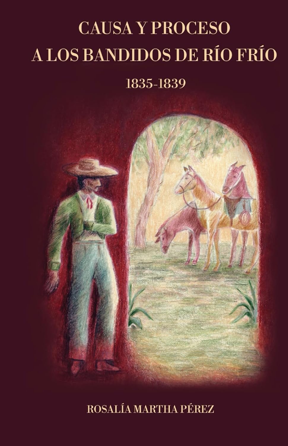 ler totalmente Causa y proceso a los bandidos de Río Frío. 1835-1839